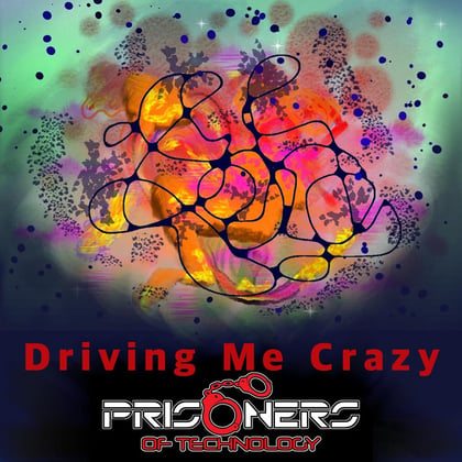 Driving Me Crazy album by Prisoners Of Technology - Drum and Bass Cover Art