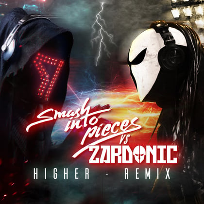 Higher (Zardonic Remix) album by Zardonic & Smash Into Pieces - Drum and Bass Cover Art