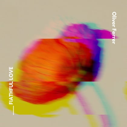 Faithful Love album by Oliver Ferrer - Drum and Bass Cover Art