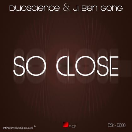 So Close / So Close - Duoscience VIP album by Duoscience & Ji Ben Gong - Drum and Bass Cover Art