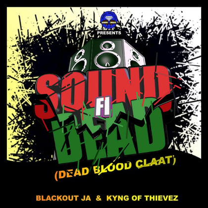 Sound Fi Dead (Dead Blood Claat) album by Lowriderz, Blackout JA & Kyng of Thievez - Drum and Bass Cover Art