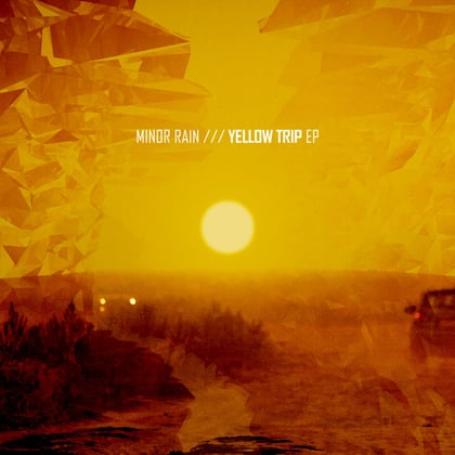Yellow Trip - EP album by Minor Rain - Drum and Bass Cover Art
