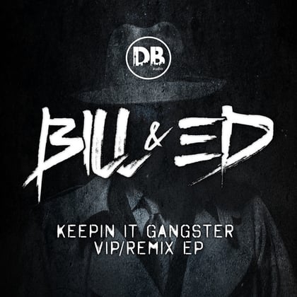 Keeping It Gangster VIP/Remixes album by Bill & Ed - Drum and Bass Cover Art