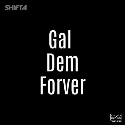 Gal Dem Forever album by Shifta - Drum and Bass Cover Art
