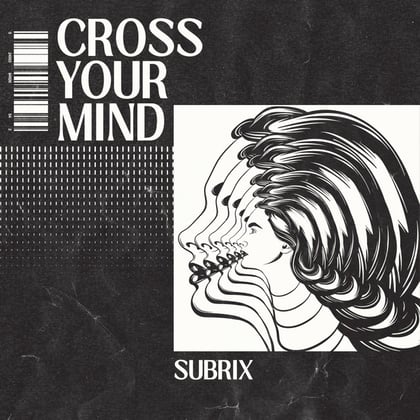 Cross Your Mind album by Subrix - Drum and Bass Cover Art