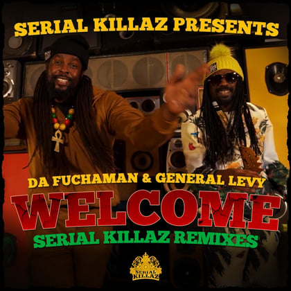 Welcome (Serial Killaz Remix) album by General Levy, Serial Killaz & Da Fuchaman - Drum and Bass Cover Art