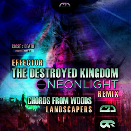 The Destroyed Kingdom - Neonlight Remix / Chords From Woods album by Landscapers - Drum and Bass Cover Art