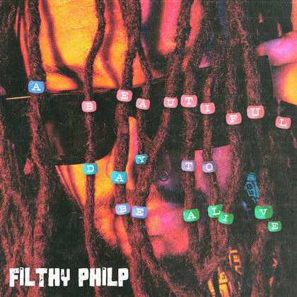 A Beautiful Day To Be Alive album by Filthy Philp - Drum and Bass Cover Art