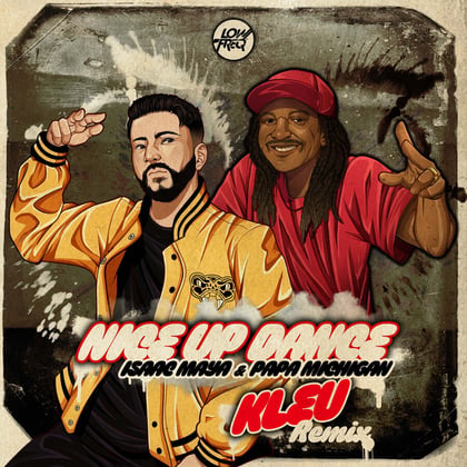 Nice Up Dance (Kleu Remix) album by Isaac Maya, Kleu & Papa Michigan - Drum and Bass Cover Art