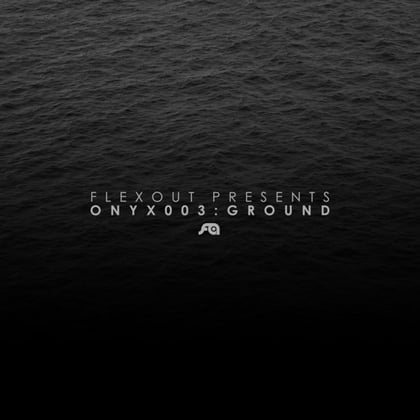 Flexout Presents: ONYX003 album by GROUND - Drum and Bass Cover Art