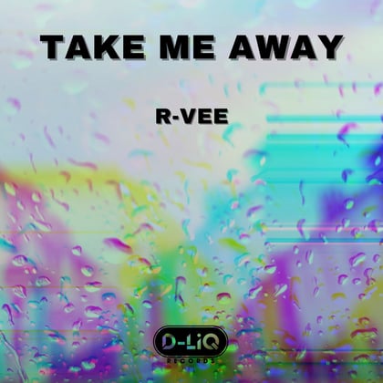 Take Me Away album by R-Vee - Drum and Bass Cover Art