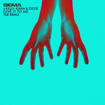 Give It To Me (TSB Remix) album by Sigma - Drum and Bass Cover Art