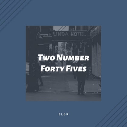 Two Number Forty Fives album by Sl8r - Drum and Bass Cover Art