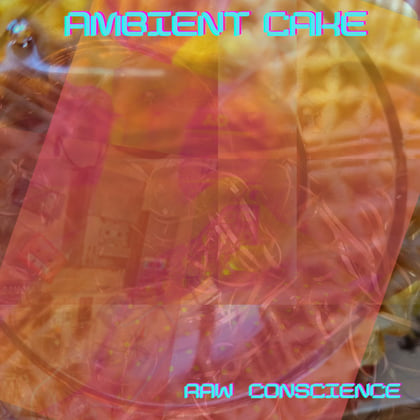 Ambient Cake album by Raw Conscience & Response - Drum and Bass Cover Art
