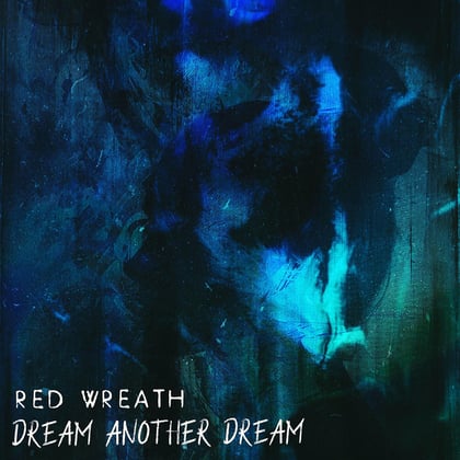 Dream Another Dream album by Red Wreath - Drum and Bass Cover Art