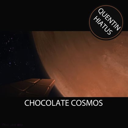 Chocolate Cosmos E.P album by Quentin Hiatus - Drum and Bass Cover Art
