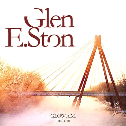 GLOW A.M. Ep album by Glen E Ston - Drum and Bass Cover Art