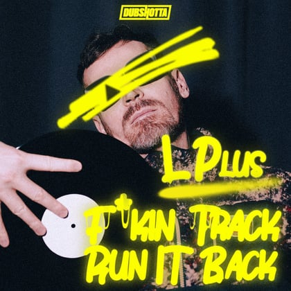 F*kin Track / Run It Back album by L Plus - Drum and Bass Cover Art
