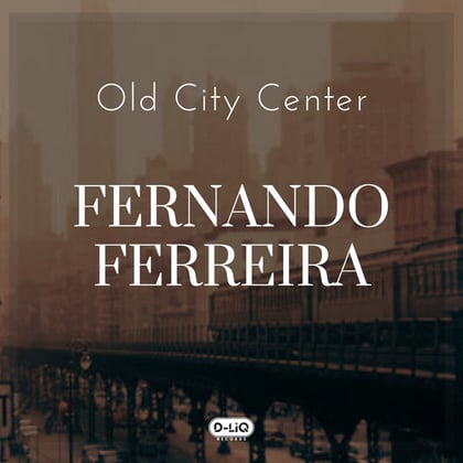 Old City Center album by Fernando Ferreira - Drum and Bass Cover Art
