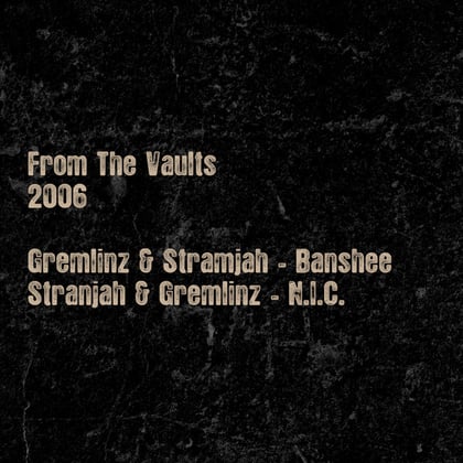 From the Vaults 2006 : Banshee/N.I.C. album by Gremlinz & STRANJAH - Drum and Bass Cover Art
