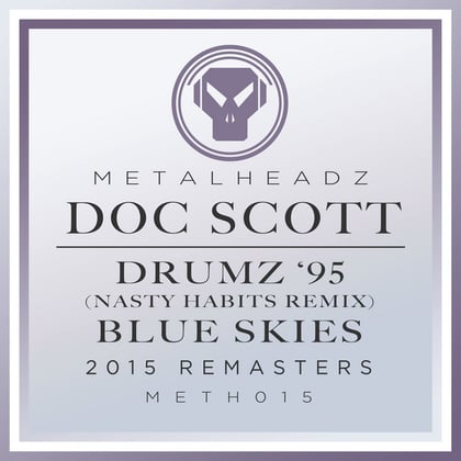 Drumz '95 (Nasty Habits Remix) / Blue Skies (2015 Remasters) album by Doc Scott - Drum and Bass Cover Art