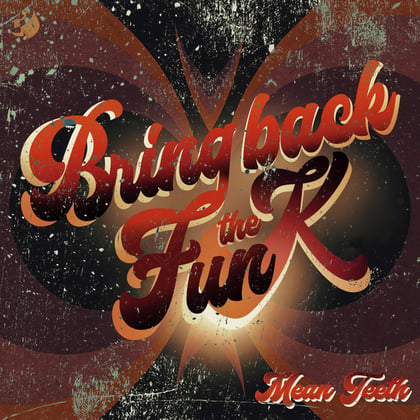 Bring Back The Funk LP - Part 4 album by Mean Teeth - Drum and Bass Cover Art