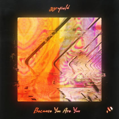 Because You Are You album by gyrofield - Drum and Bass Cover Art