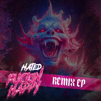 Fuckin Happy Remixes album by Hated - Drum and Bass Cover Art