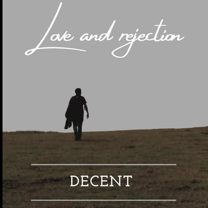 Love and Rejection album by Decent - Drum and Bass Cover Art