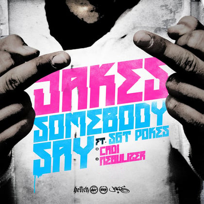 Somebody Say album by Jakes - Drum and Bass Cover Art