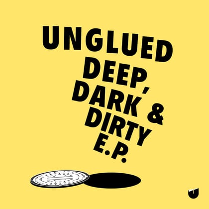 Deep, Dark & Dirty - EP album by Unglued - Drum and Bass Cover Art