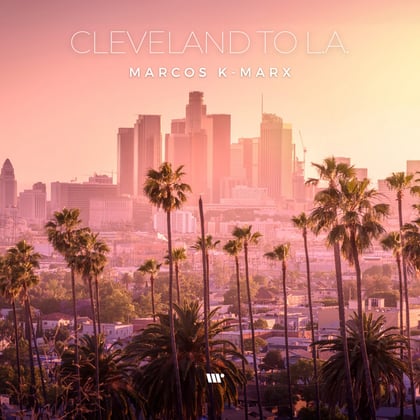 Cleveland To L.A. album by Marcos K-Marx - Drum and Bass Cover Art