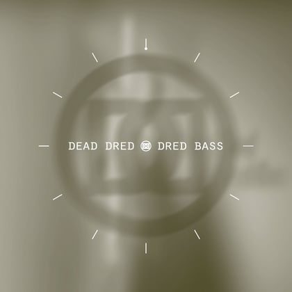 Dred Bass / Dred Bass (Origin Unknown Remix) album by Dead Dred - Drum and Bass Cover Art