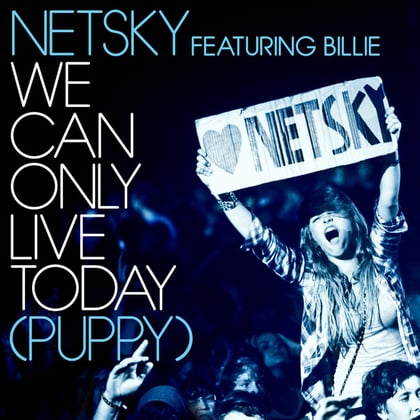 We Can Only Live Today album by Netsky - Drum and Bass Cover Art