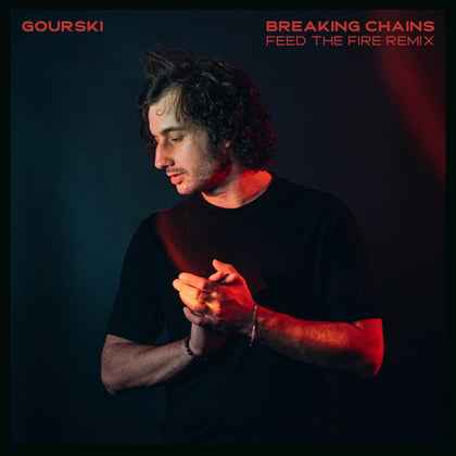 Breaking Chains (Feed The Fire Remix) album by Gourski - Drum and Bass Cover Art
