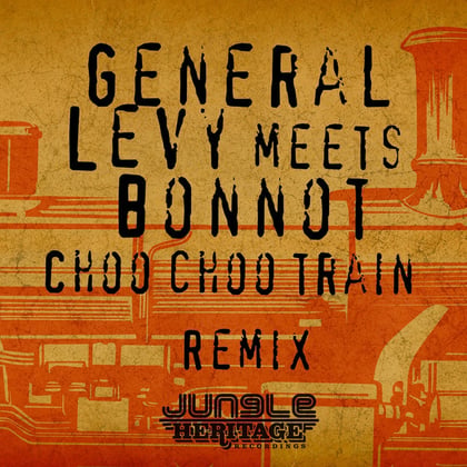 Choo Choo Train (Bonnot Remix) album by General Levy & Bonnot - Drum and Bass Cover Art