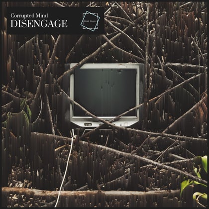 Disengage album by Corrupted Mind - Drum and Bass Cover Art