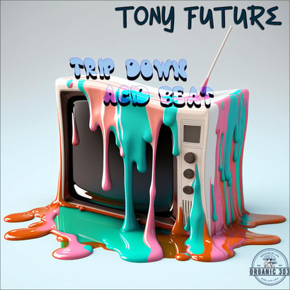 Trip down acid beat album by Tony Future - Drum and Bass Cover Art