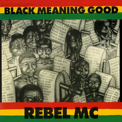 Black Meaning Good album by Rebel MC - Drum and Bass Cover Art