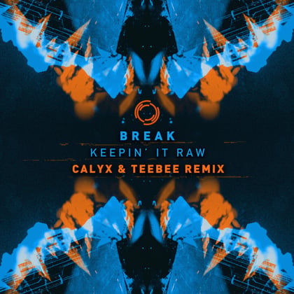 Keepin It Raw (Calyx & Teebee Remix) album by Break & Calyx & TeeBee - Drum and Bass Cover Art