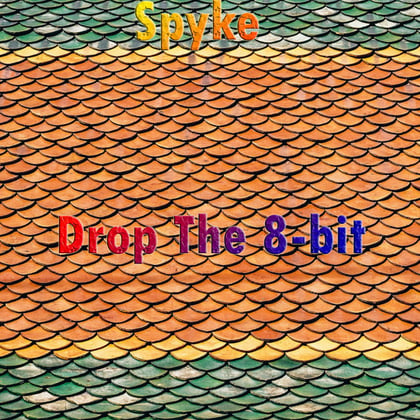 Drop The 8-bit album by Spyke - Drum and Bass Cover Art