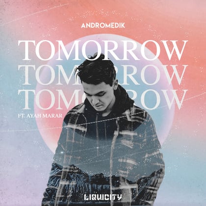 Tomorrow (feat. Ayah Marar) album by Andromedik - Drum and Bass Cover Art