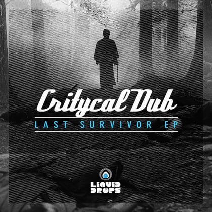 Last Survivor Ep album by Critycal Dub - Drum and Bass Cover Art