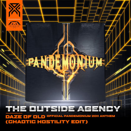 Daze of Old (Official Pandemonium 2011 Anthem) [Chaotic Hostility Edit] album by The Outside Agency - Drum and Bass Cover Art
