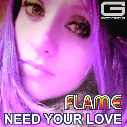 Need Your Love album by Flame - Drum and Bass Cover Art