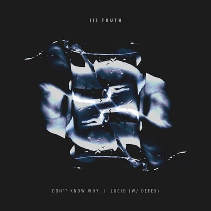 Don't Know Why / Lucid album by Ill Truth - Drum and Bass Cover Art