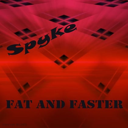 Fat And Faster album by Spyke - Drum and Bass Cover Art