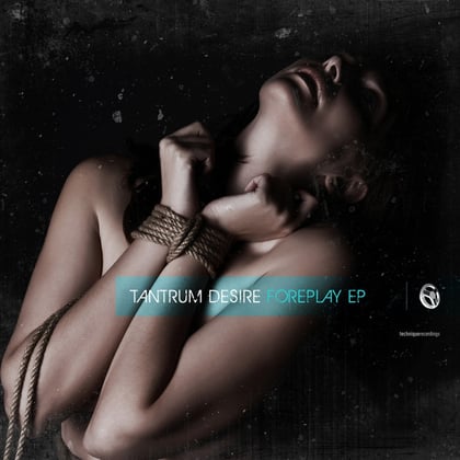 Foreplay EP album by Tantrum Desire - Drum and Bass Cover Art