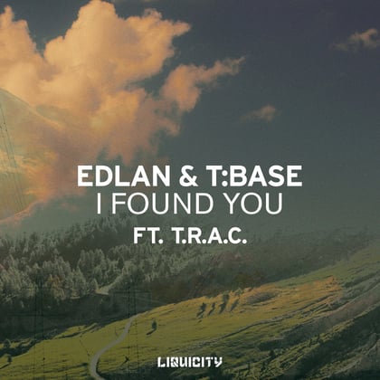 I Found You (feat. T.R.A.C.) album by Edlan, T:Base & T.R.A.C. - Drum and Bass Cover Art