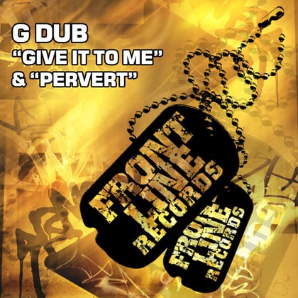 Give it to Me / Pervert album by G Dub - Drum and Bass Cover Art